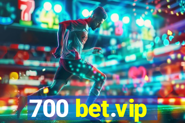 700 bet.vip